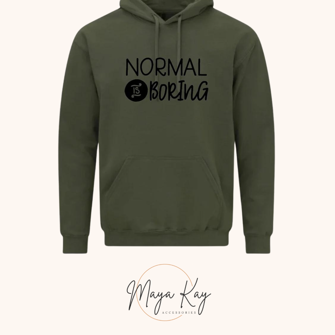 NORMAL IS BORING Hoodie